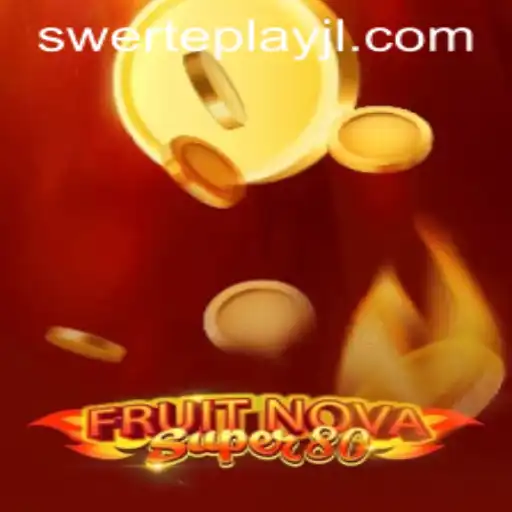 FruitNovaSuper80: Exploring the Exciting World of SWERTEPLAY